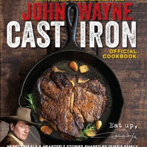 John Wayne Cast Iron Official Cookbook